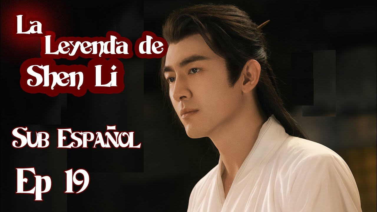 SUB ESPAÑOL【La Leyenda de Shen Li】EP 19| Shen Li la hecha de menos y toca su melodia