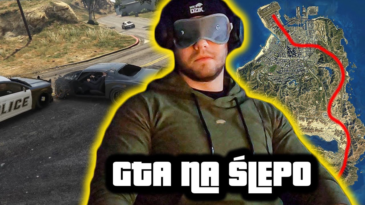 PRZEJECHALIŚMY CAŁĄ MAPĘ GTA NA ŚLEPO