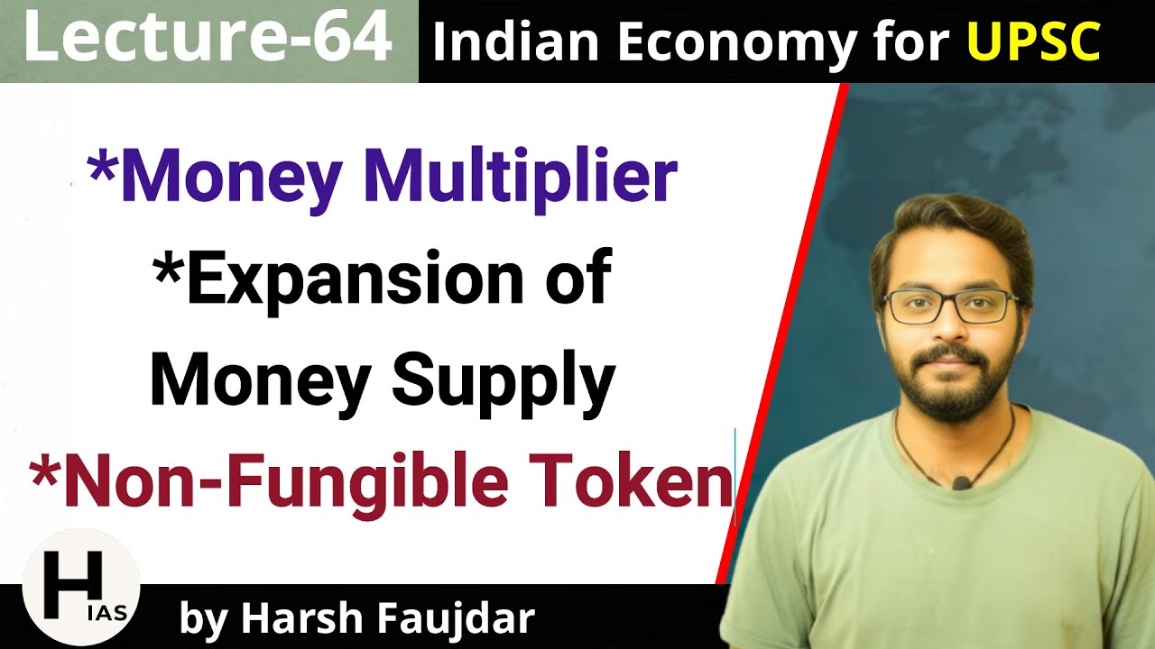 E64- Money Multiplier, Expansion of Money Supply, Non-Fungible Token | Indian Economy for UPSC