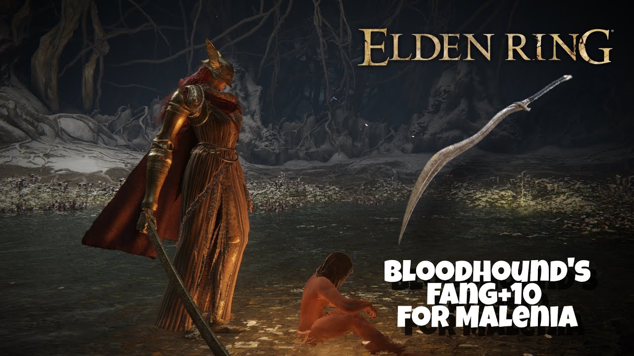 Bloodhound's Fang +10 for Malenia
