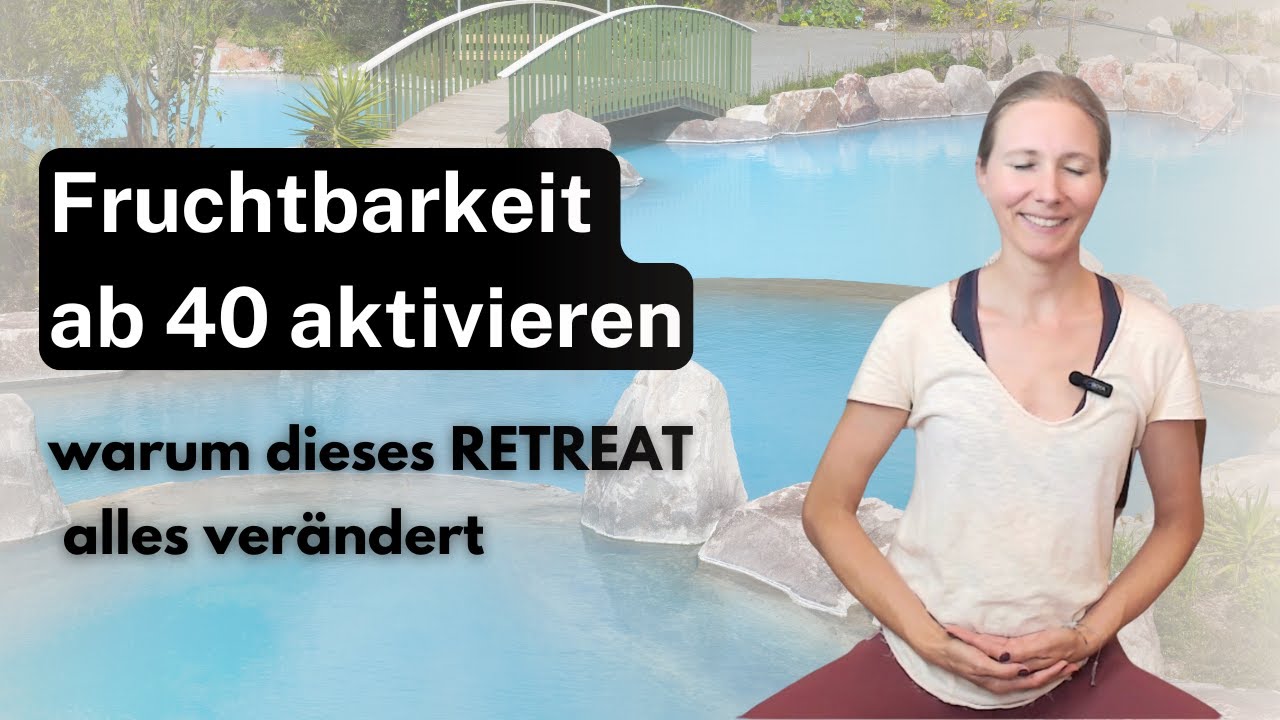 Natürliche Fruchtbarkeit ab 40 aktivieren – warum Thermalwasser & Fertility Yoga so tief wirken
