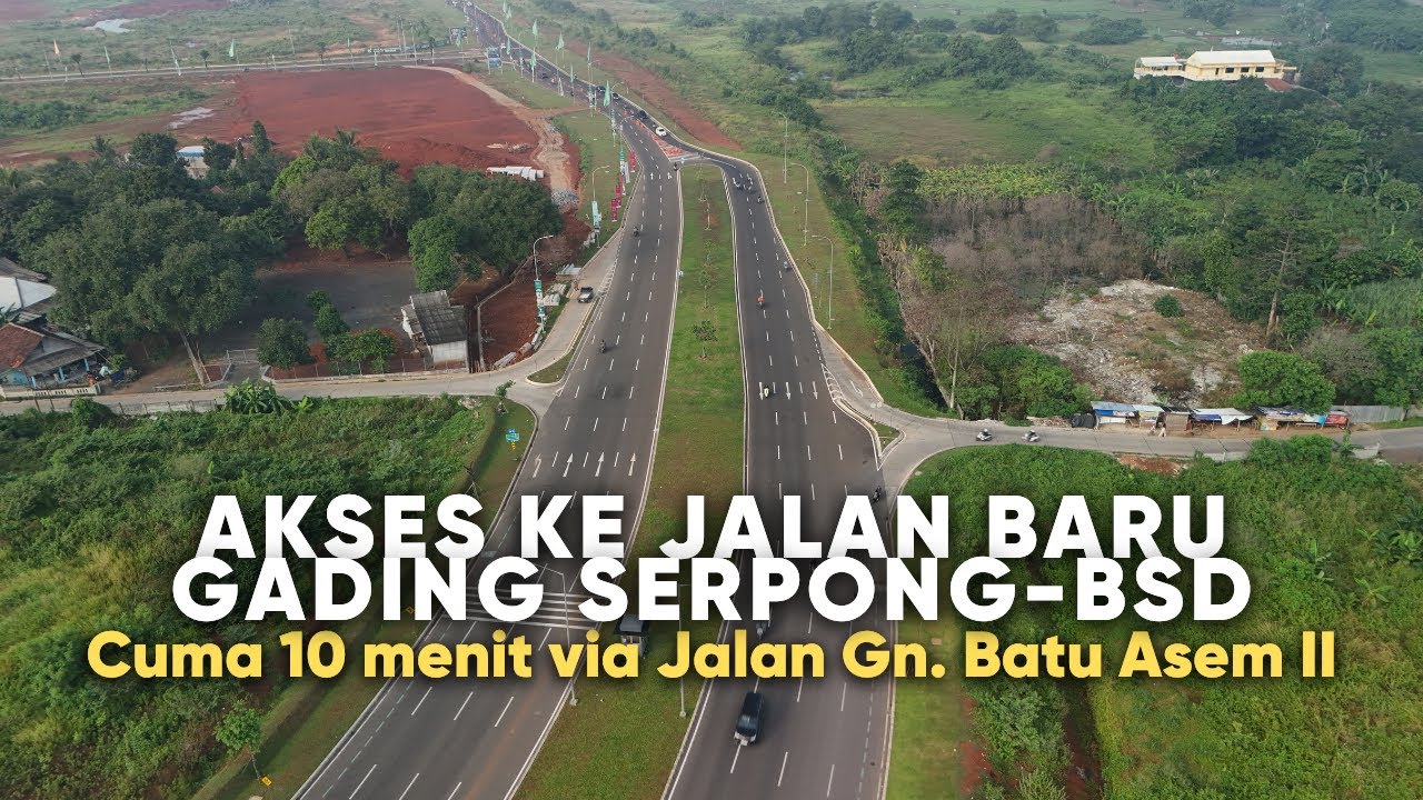 Akses ke Jalan Baru Gading Serpong-BSD dari Park Serpong via Jalan Gn. Batu Asem II