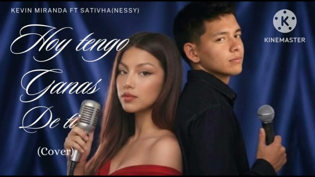 Kevin Miranda -Hoy Tengo Ganas De Ti. Ft Sativha( Ness RG)  