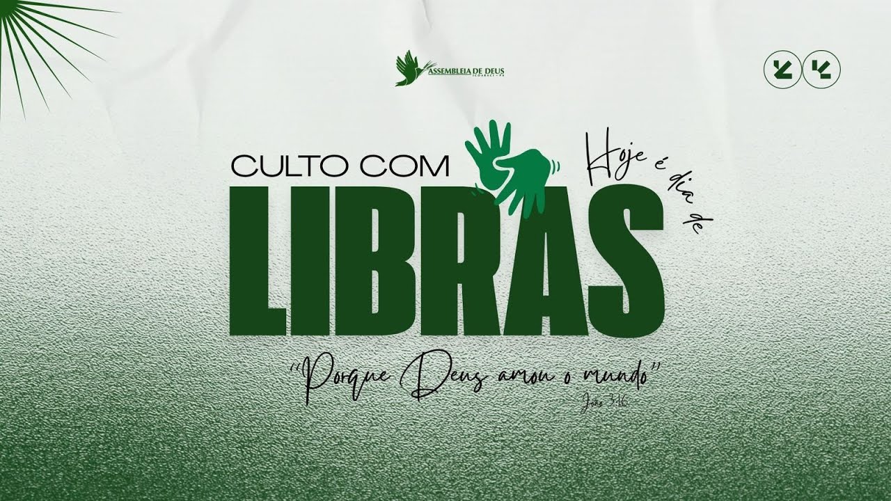 CULTO COM LIBRAS | ASSEMBLEIA DE DEUS EM ICOARACI