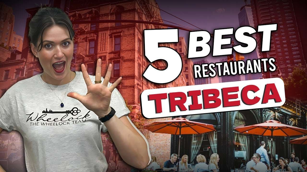 Top 5 Must-Try Restaurants in Tribeca 2024