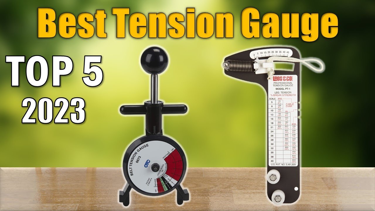 Tension Gauge : Top 5 Best Tension Gauge 2023
