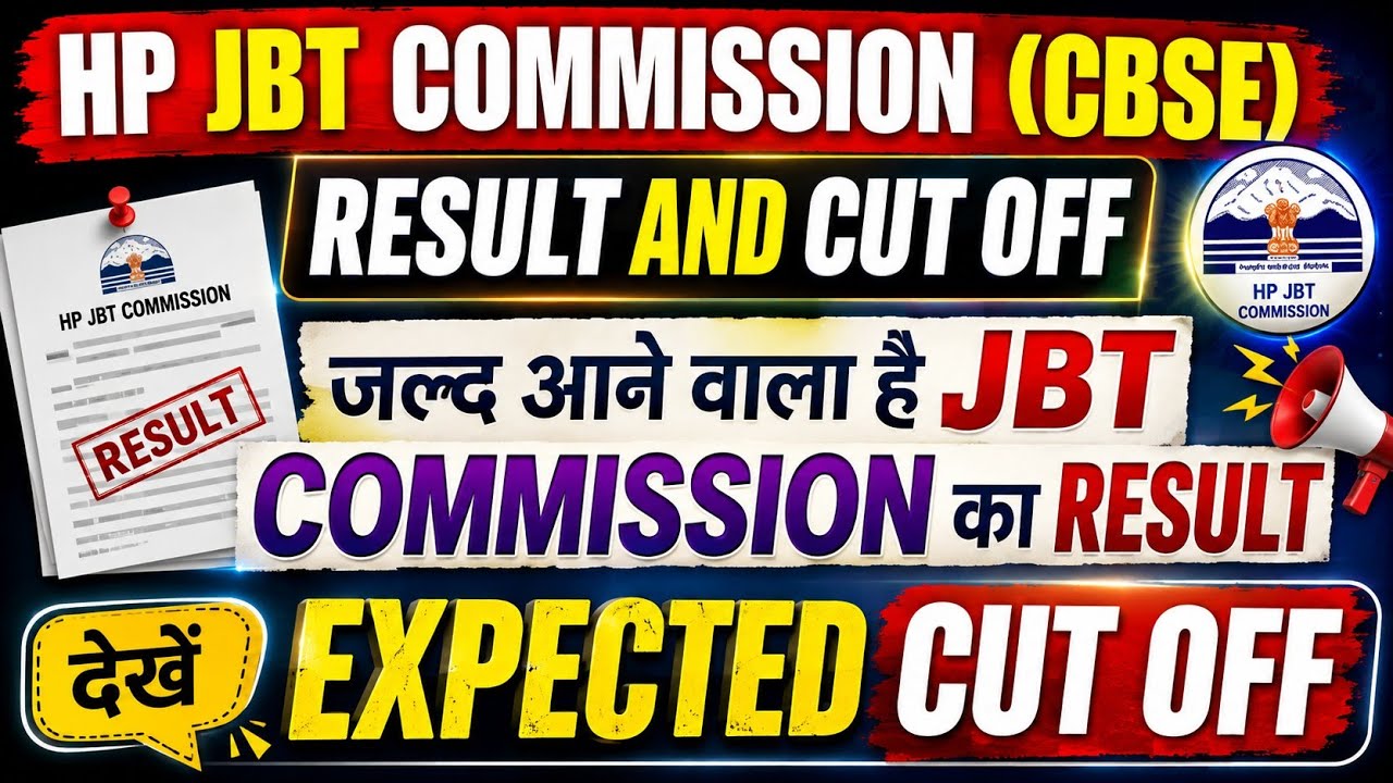 HP JBT Commission Result and Cut-Off, What Will the JBT CBSE Commission Cut-Off Be, When Will the...
