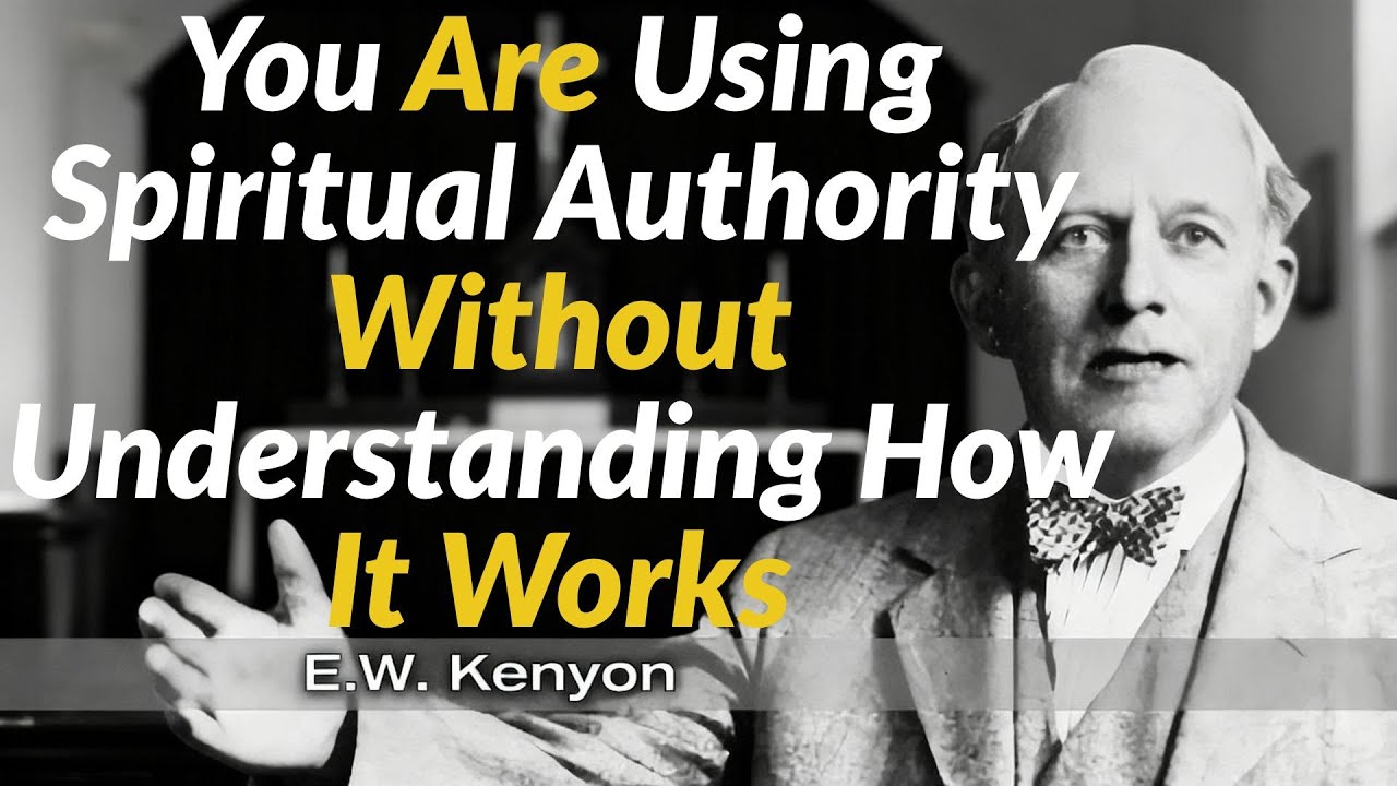You Are Using Spiritual Authority Without Understanding How It Works -  E.W. Kenyon Teachings