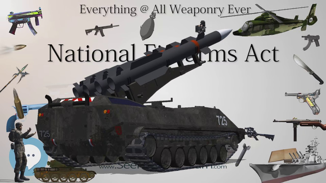 National Firearms Act (Everything WEAPONRY & MORE)💬⚔️🏹📡🤺🌎😜✅