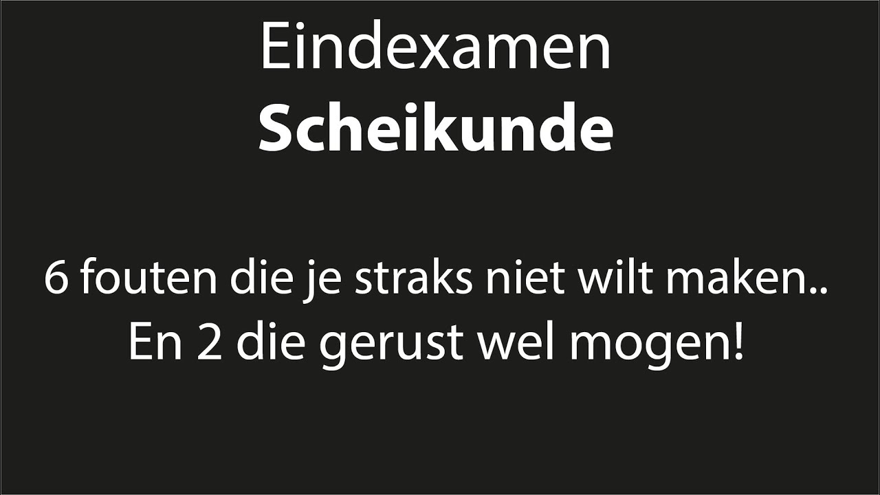 Eindexamen Scheikunde: 6 fouten die je niet wilt maken (en 2 die wel mogen!)
