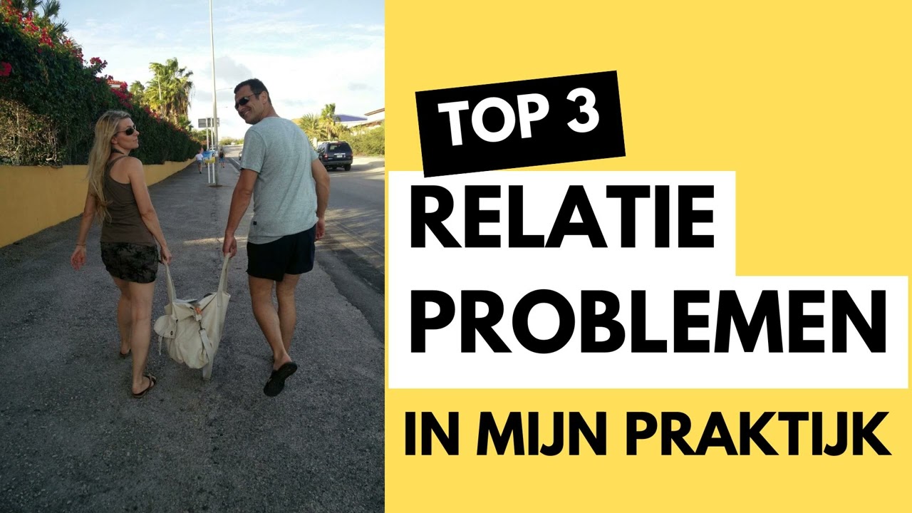 Top 3 relatieproblemen- en twijfels in mijn praktijk + concrete stappen die je kunt doen