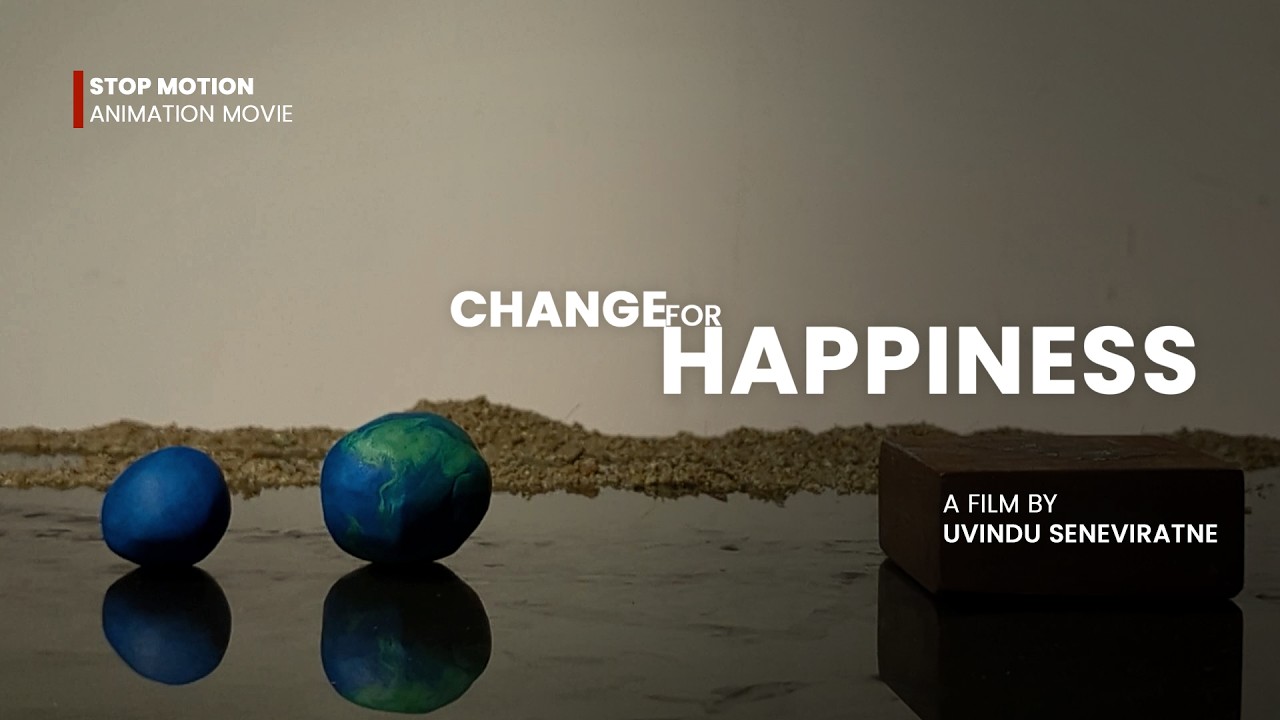 Change for Happiness | Stop Motion Short Film