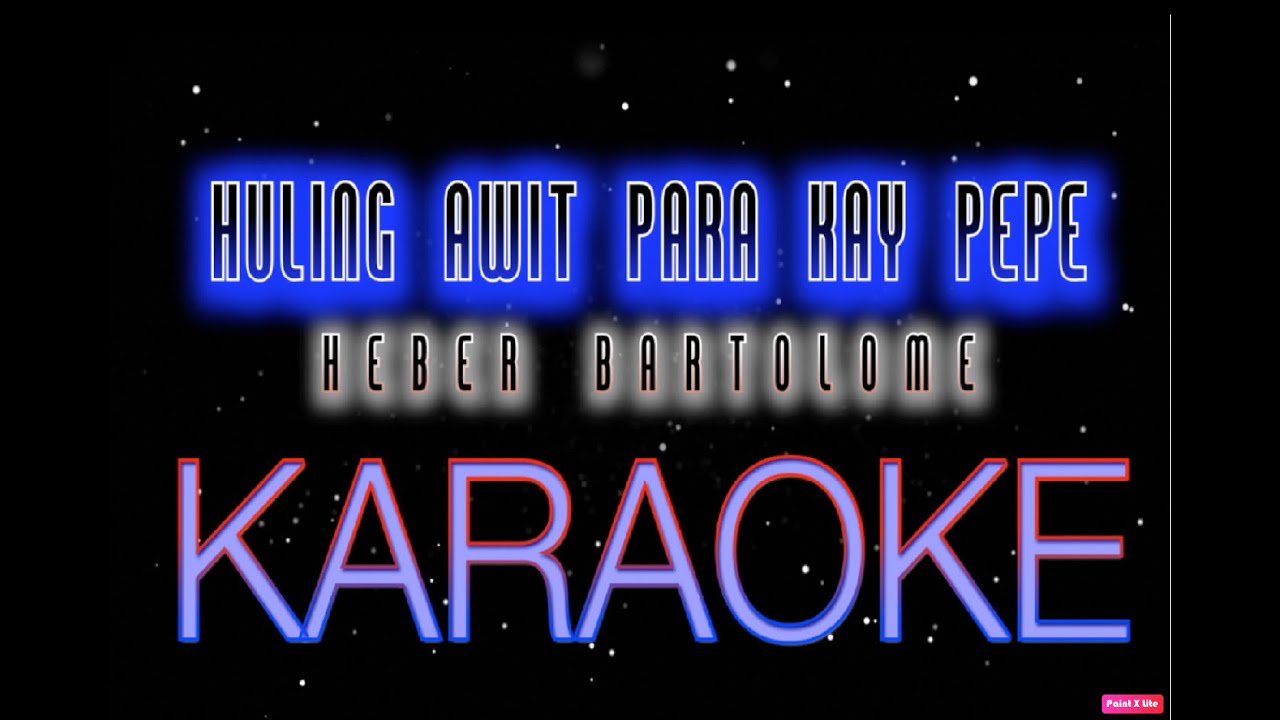 Huling awit para kay Pepe   Heber Bartolome Karaoke Cover