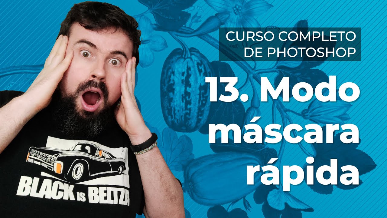 Modo máscara rápida - Curso Completo de Adobe Photoshop en Español (13/40)