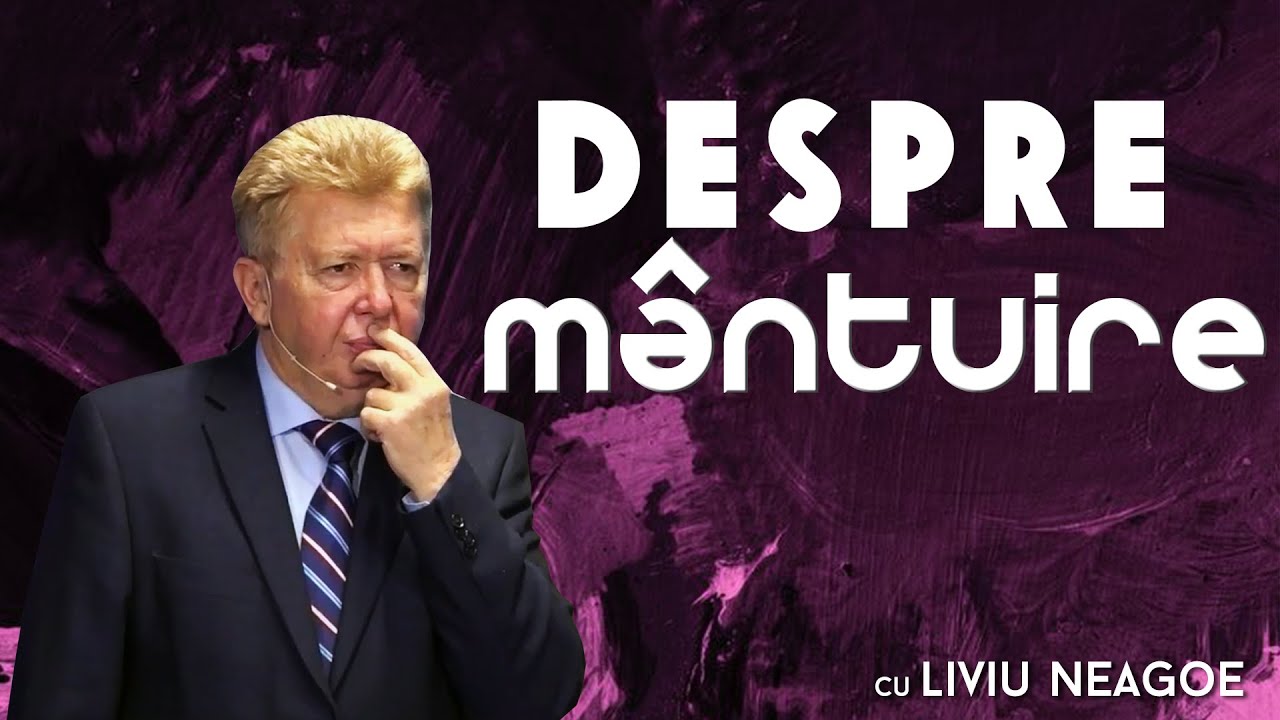 Liviu Neagoe | Despre mântuire