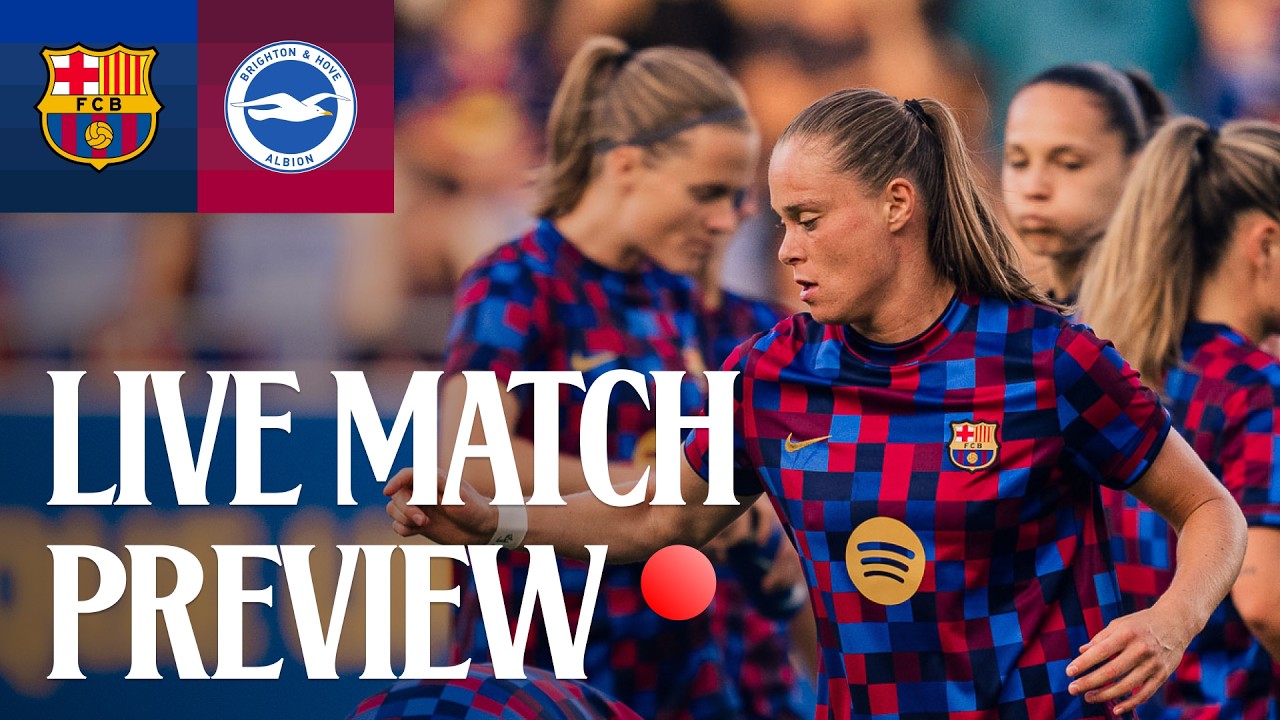MATCH PREVIEW | FC BARCELONA vs BRIGHTON & HOVE ALBION WOMEN | PRE-SEASON 2026/27 💙❤️