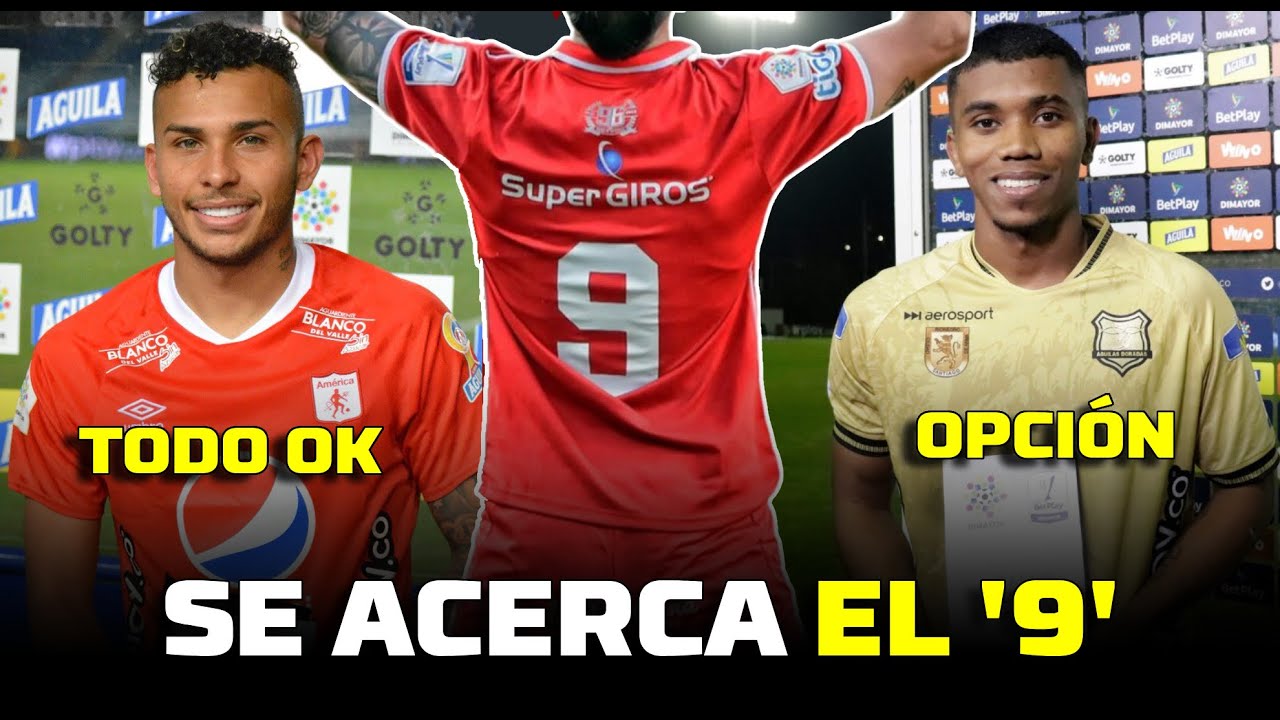 EL 9 QUE LLEGARÍA AL AMÉRICA DE CALI: MUY CERCA | DUVÁN VERGARA Y JESÚS RIVAS: A DETALLES | FICHAJES