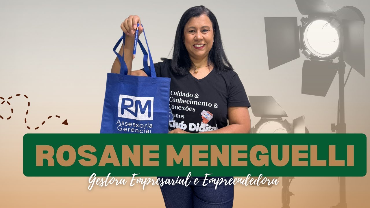 Rosane Meneguelli - Gestora empresarial e empreendedora - #56