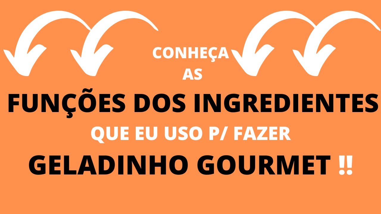 Conheça as FUNÇÕES DOS INGREDIENTES que eu apresento aqui no canal PENSE GELADO !!