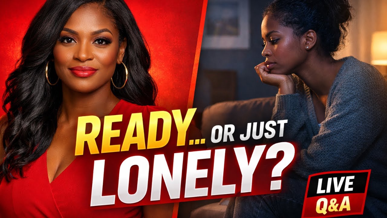 👉 “Are You Ready for a Relationship… or Just Lonely?” S9, Ep122