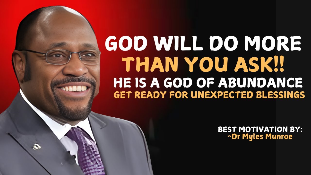 God Heard You, and His Answer Will Be BIGGER Than You Imagined! | Myles Munroe Message