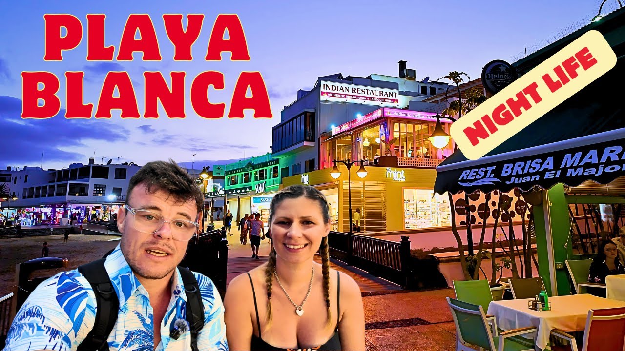 Playa Blanca .The BEST nightlife in LANZAROTE ???