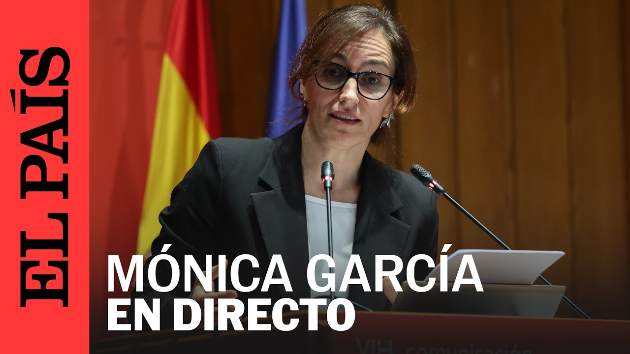 DIRECTO | La ministra Mónica García comparece ante la Comisión de Sanidad | EL PAÍS