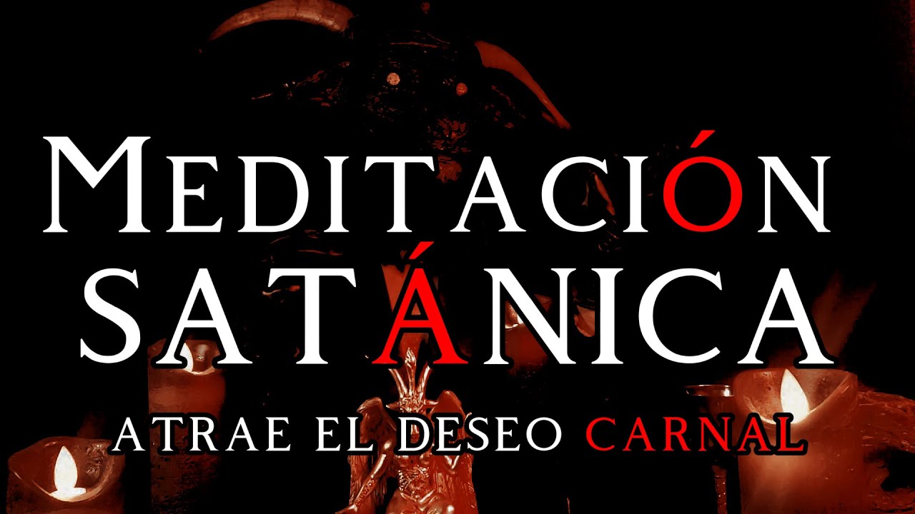 Meditación Satánica para el deseo de la carne