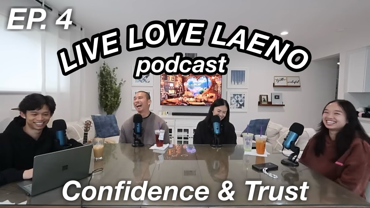 LIVE LOVE LAENO EP. 4: Confidence & Trust