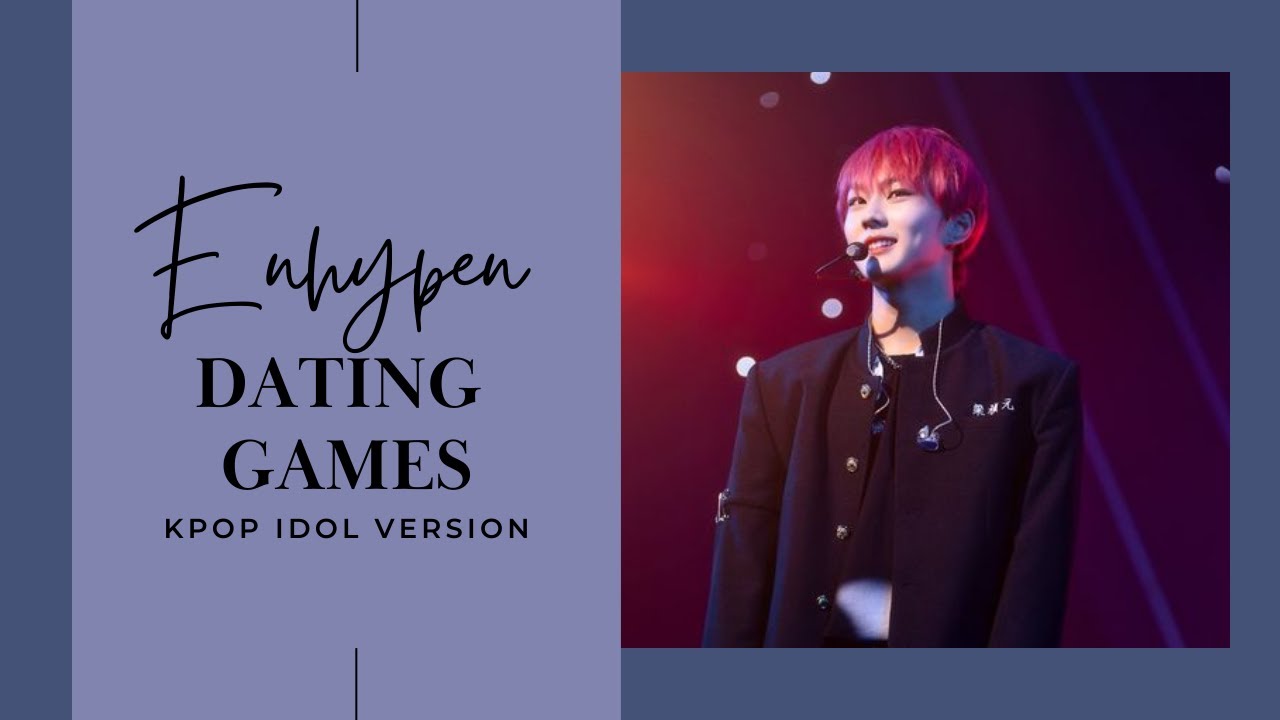 Enhypen Dating Games | Kpop idol version