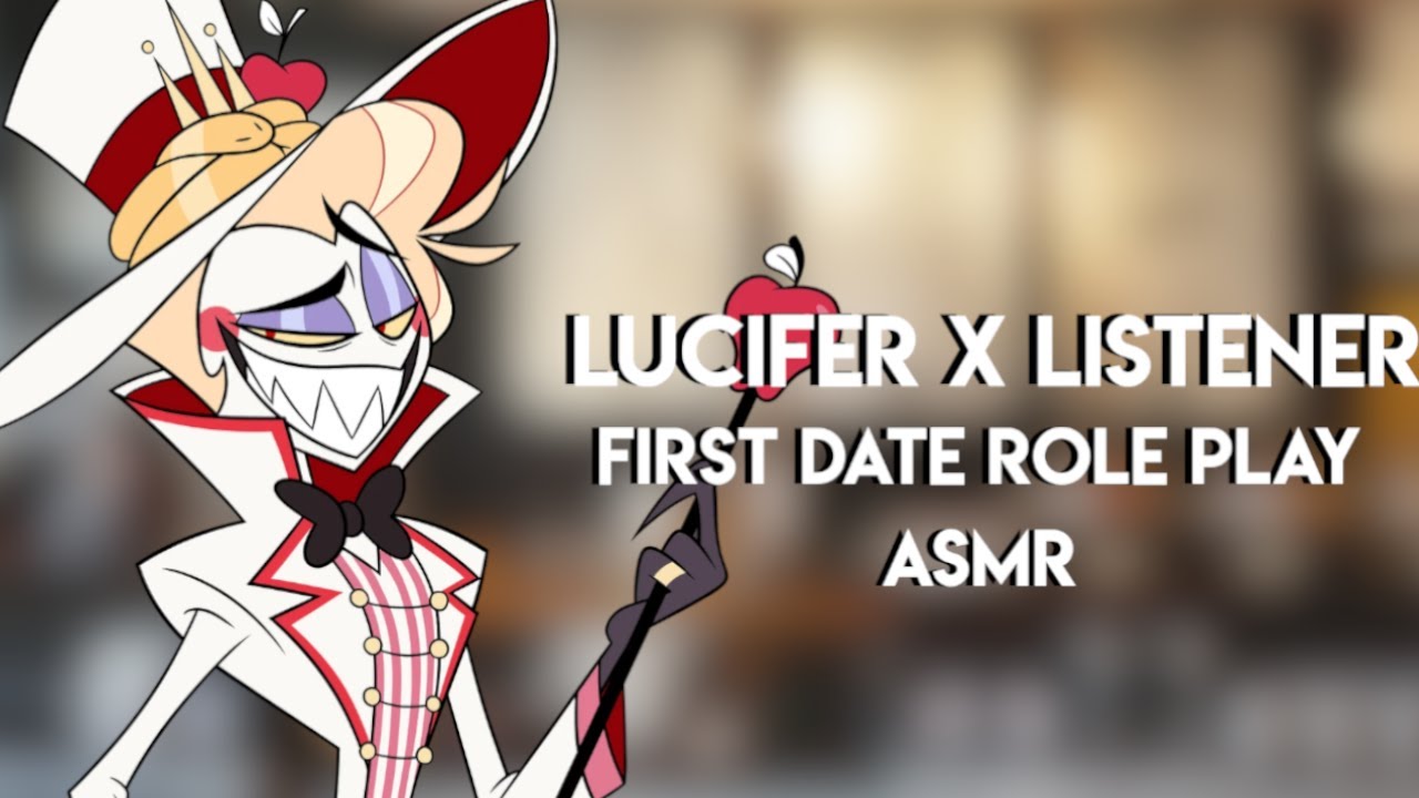 Lucifer (Hazben Hotel) X Listener  -  First Date (Role Play ASMR)
