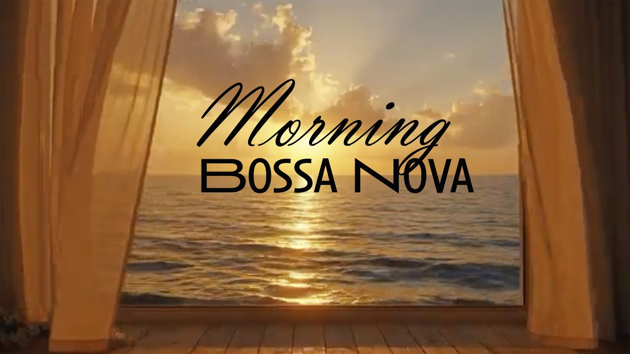 Morning Bossa Nova Jazz ☀️🌊 Warm Ocean Sunrise Beach Music for Relaxing & Gentle Daydreams