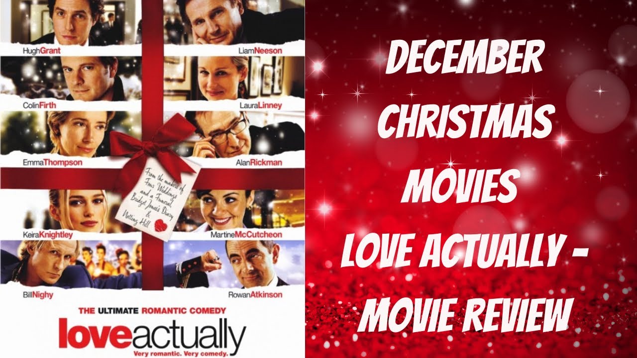 December Christmas Movies: Love Actually - Movie Review
