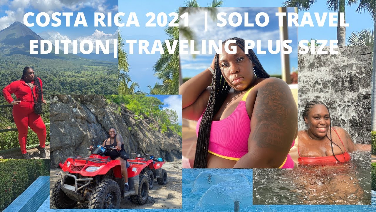 Costa Rica 2021 | SOLO TRAVEL EDITION | TRAVELING PLUS SIZE PART 1