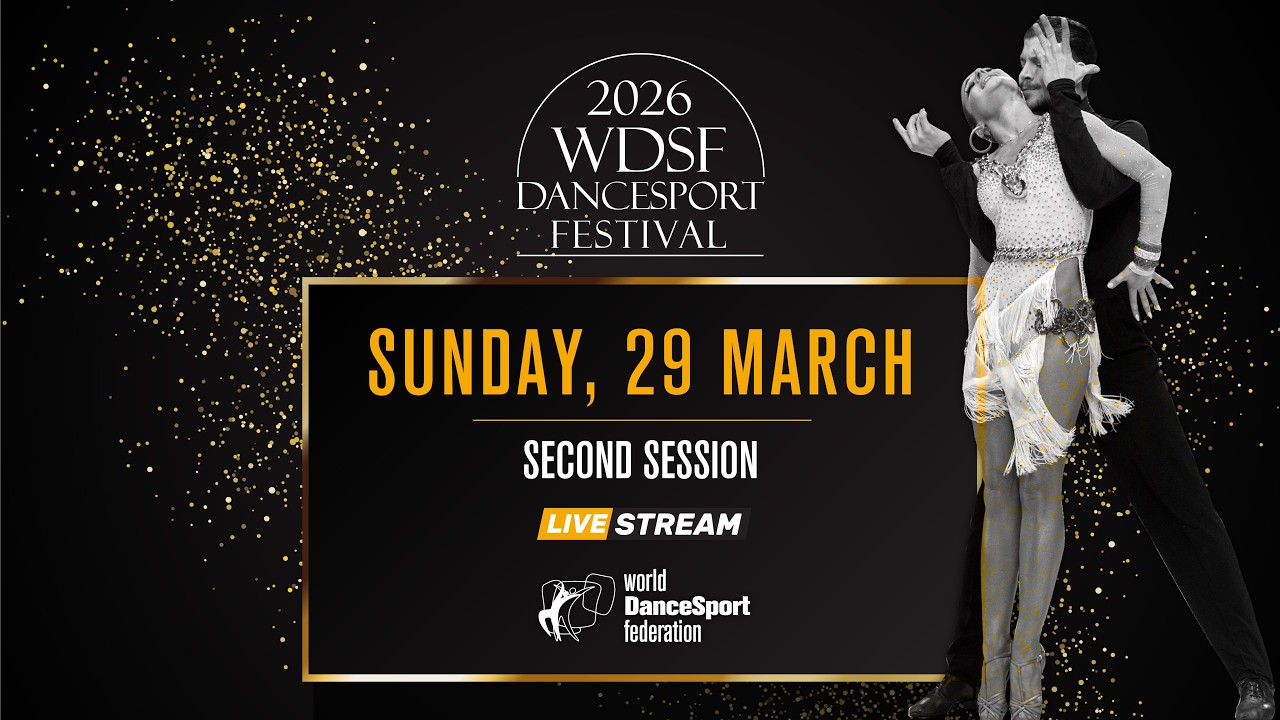 2026 WDSF DanceSport Festival Sunday 29th March - Part 2