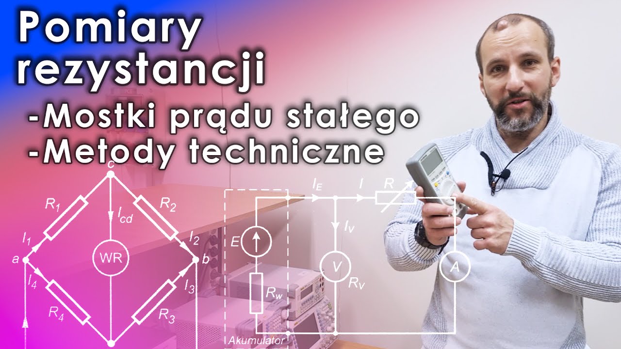 Metrologia - Jak zmierzyć rezystancję? Metoda mostkowa i techniczna
