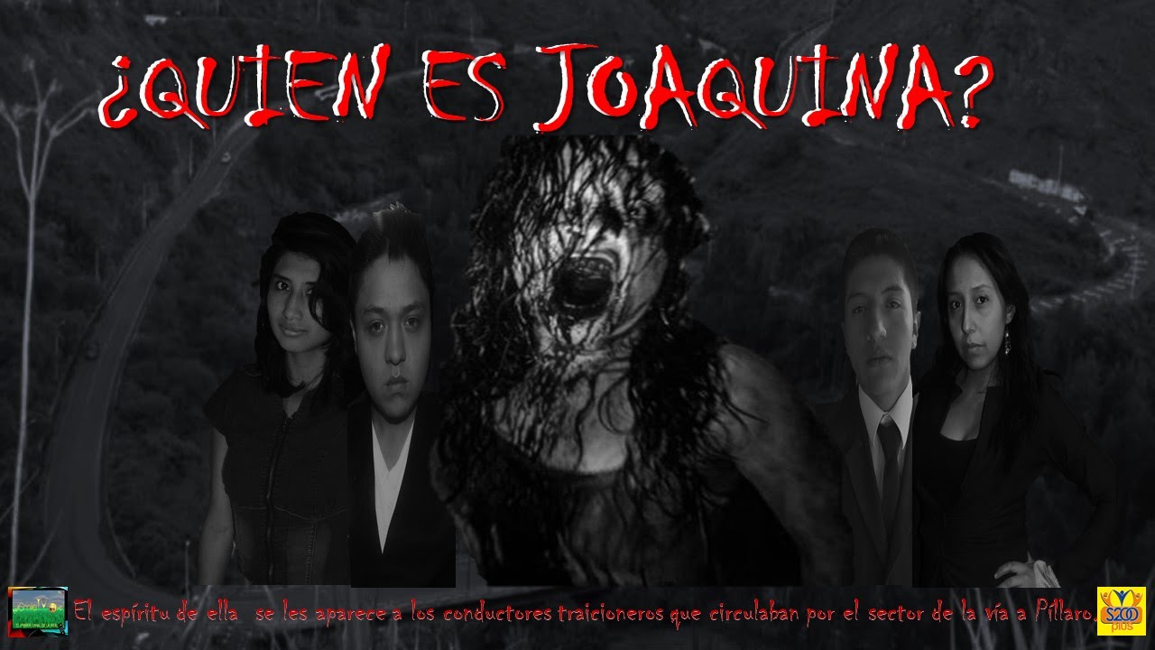 La oscura leyenda Ecuatoriana #JOAQUINA S200cinema