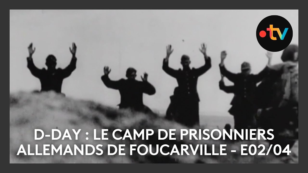 📜 Histoire oubliée du D-Day : le camp de prisonniers allemands de Foucarville - Épisode 02/04