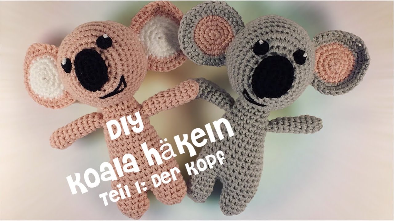 DIY: Koala-Bär häkeln Teil 1 - der Kopf