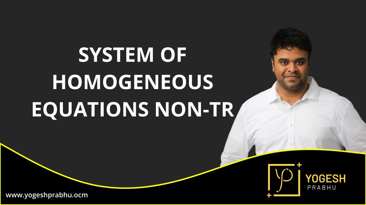 System of homogeneous equations NON-tr by Prof. Yogesh Prabhu