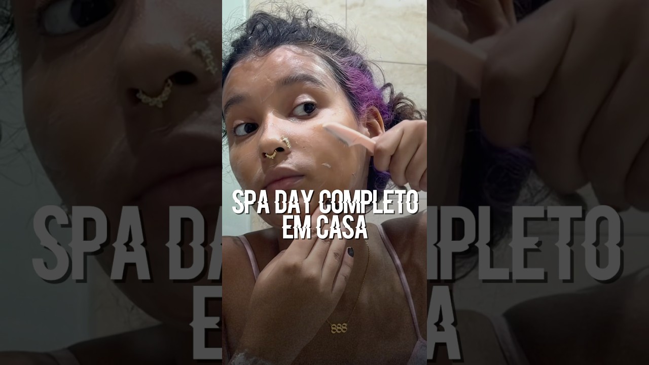 SPA DAY REALZ&Atilde;O EM CASA #spaday #spadayemcasa