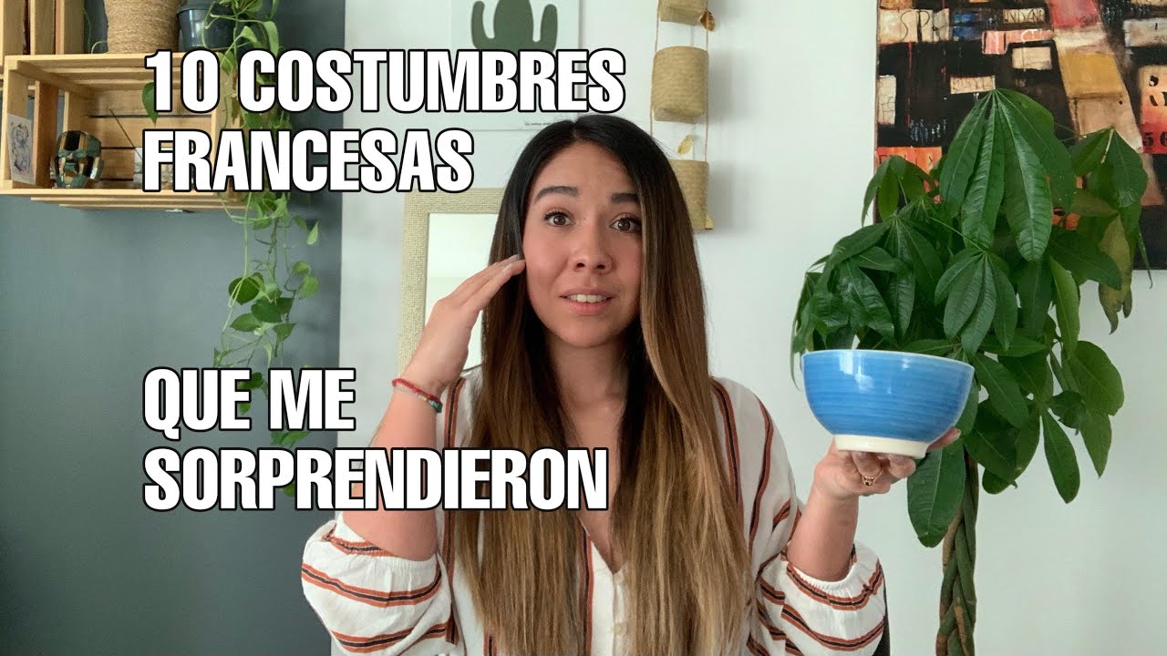Top 10 costumbres francesas que me sorprendieron