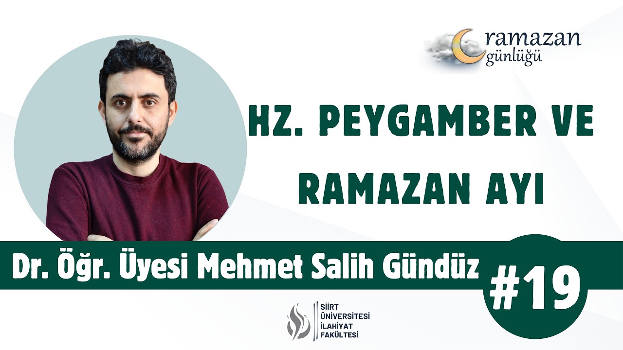 Dr. Öğr. Üyesi Mehmet Salih Gündüz - Hz. Peygamber ve Ramazan Ayı | Ramazan Günlüğü #19