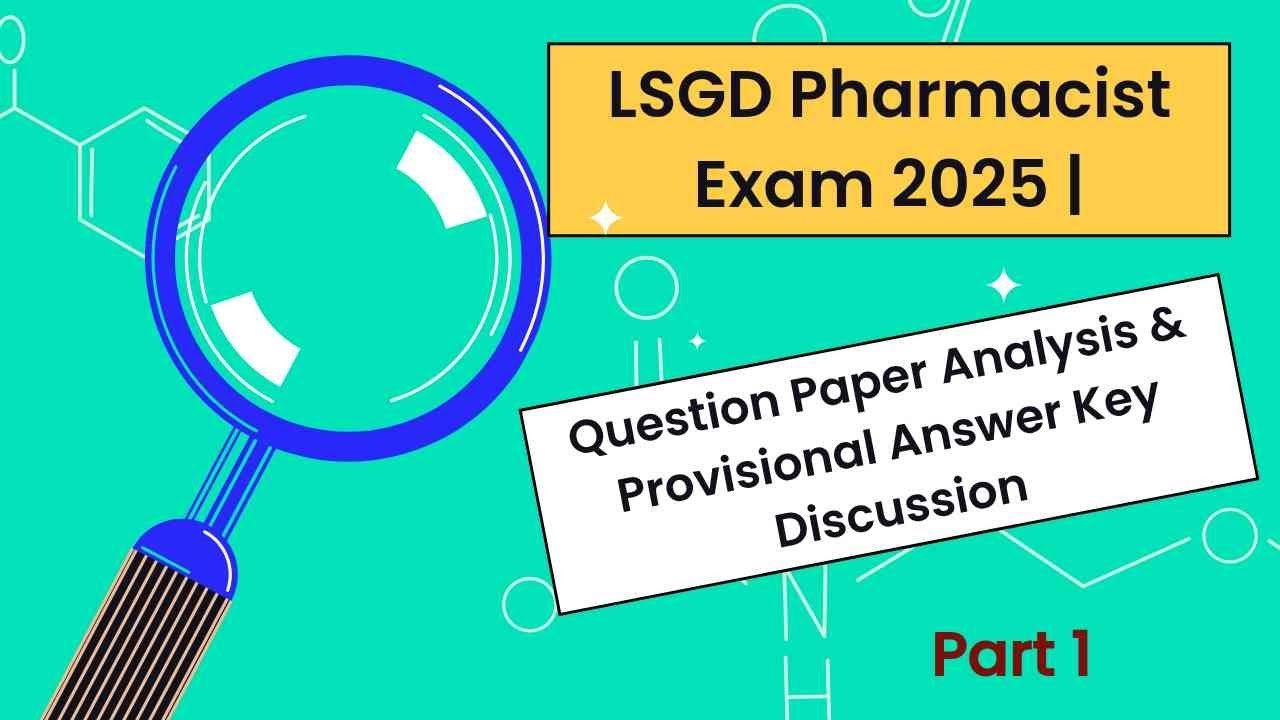 LSGD Pharmacist Exam 2025 !  Provisional Answer Key Discussion | Full Paper Analysis, Part 1