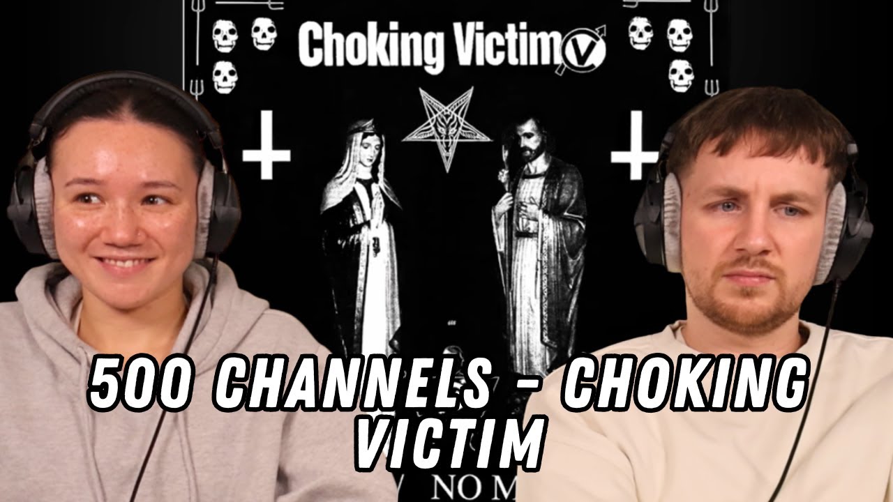 500 Channels  - Choking Victim REACTION