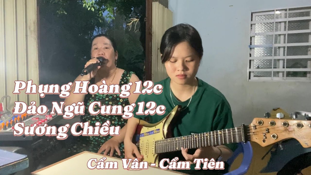 Phụng Hoàng 12c - Đảo Ngũ Cung 12c - Sương Chiều | Cẩm Tiên Đàn Guitar & Cẩm Vân Trình Bày