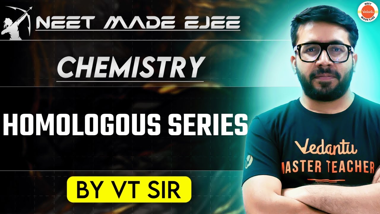NEET Chemistry 2025 | Understanding the Homologous Series |  VT Sir