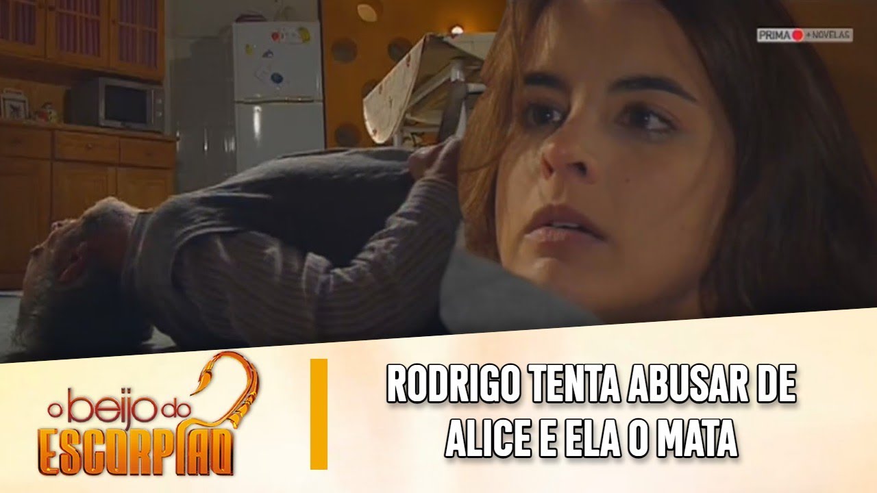 O Beijo do Escorpião - Rodrigo tenta abusar de Alice e ela o esfaqueia