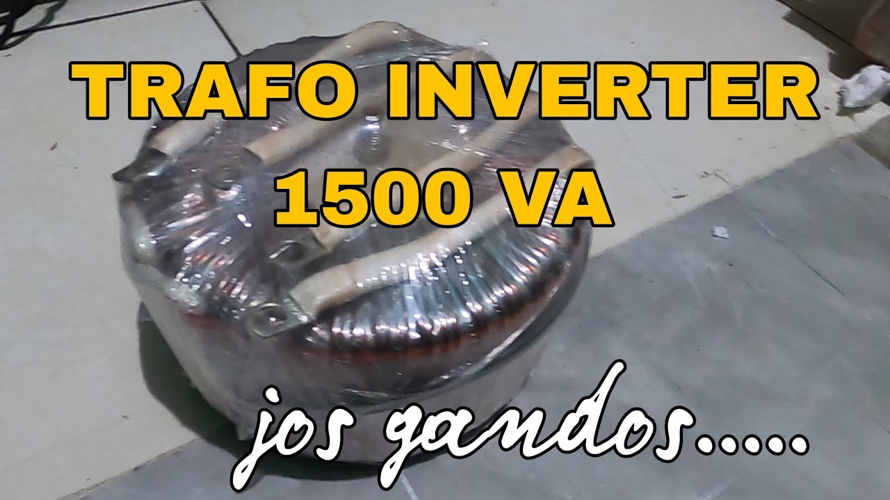 TRAFO INVERTER 1500 VA,SUPER MANTUL,JOS GANDOS.... 👍