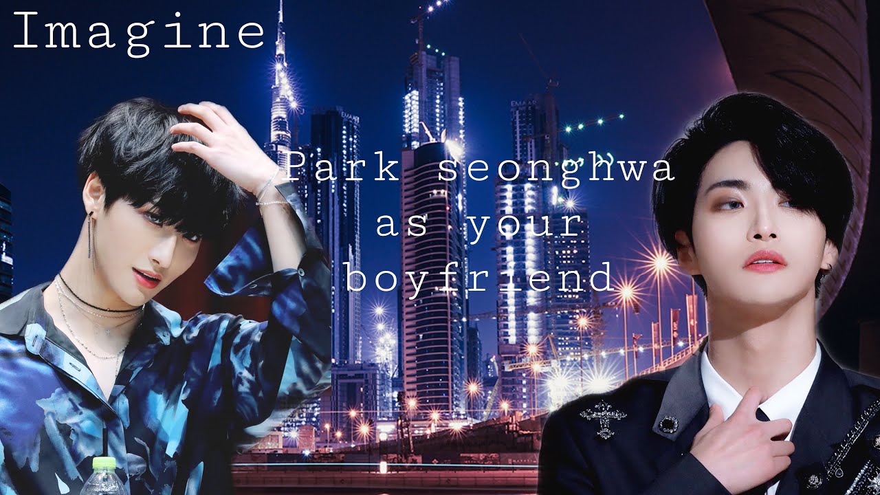 •𝕀𝕞𝕒𝕘𝕚𝕟𝕖• Seonghwa as your boyfriend